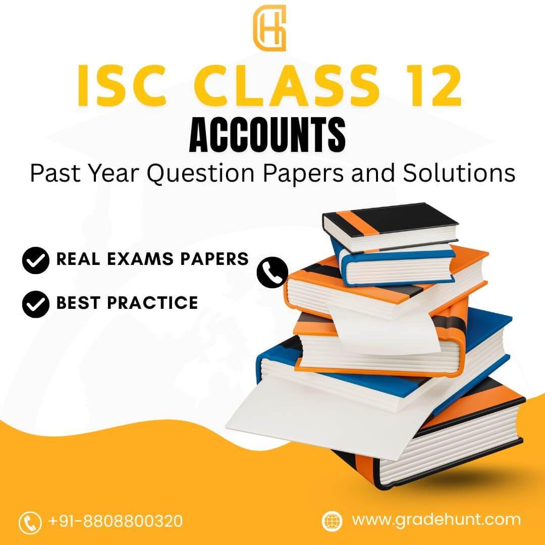 ISC Class 12 Accounts Past Year Question Papers and Solutions