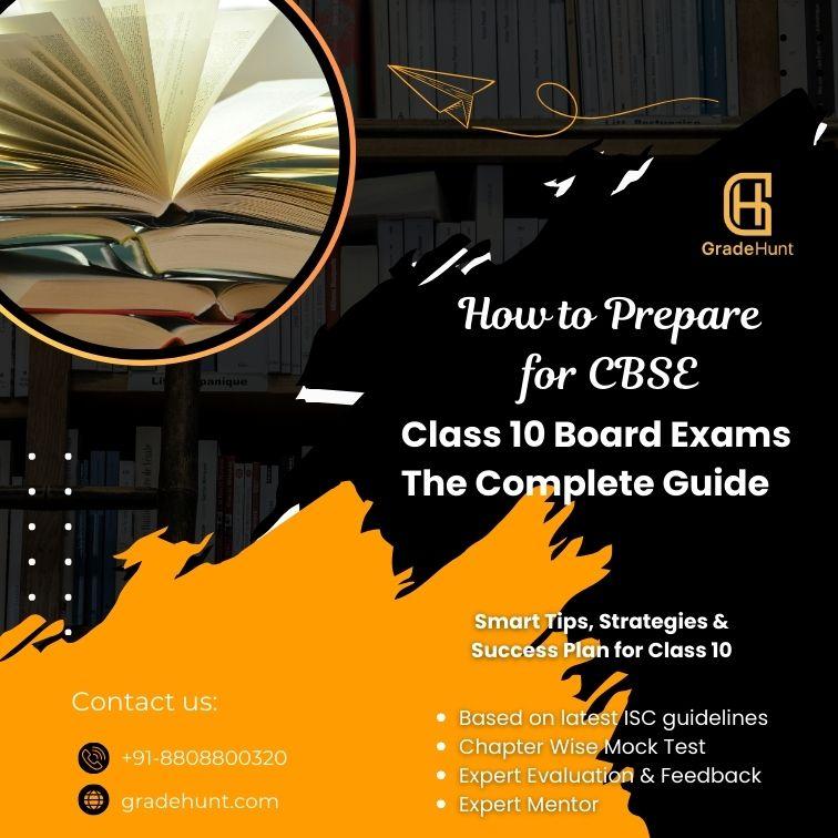 How to Prepare for CBSE Class 10 Board Exams: The Complete Guide
