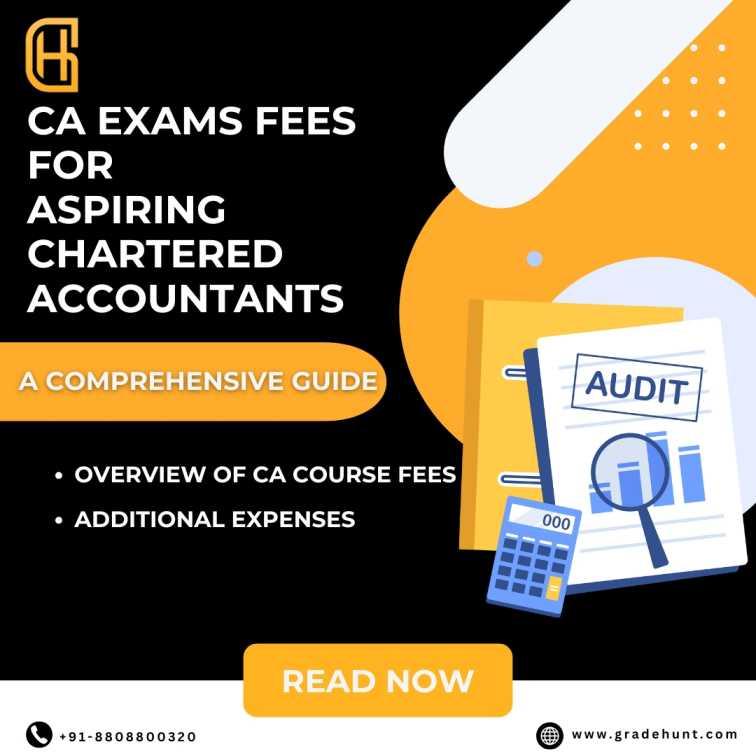 A Comprehensive Guide to CA Exams Fees for Aspiring Chartered Accountants