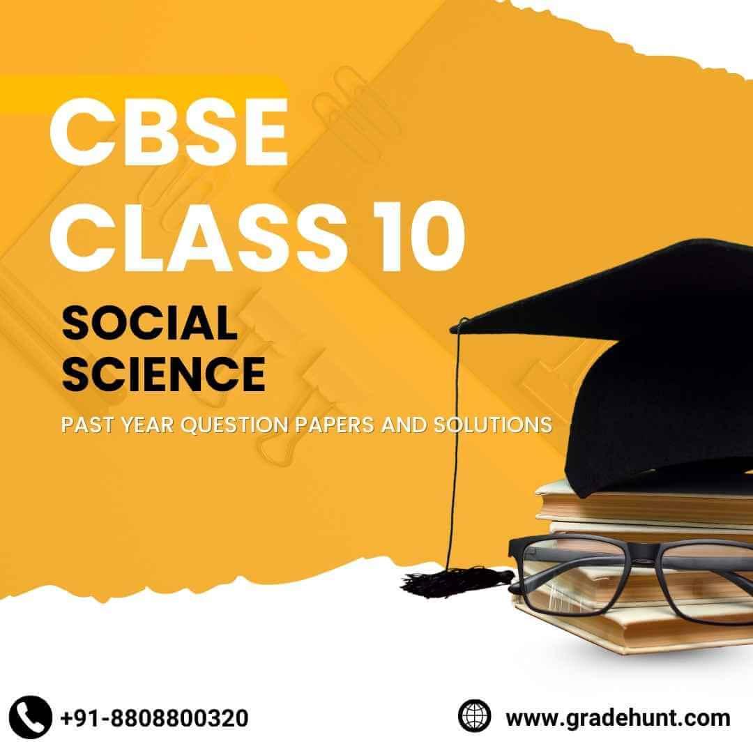 CBSE Class 10 Social Science Past Year Question Papers with Solutions