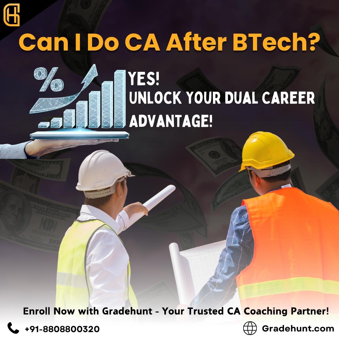 Can I Do CA After BTech? A Complete Guide