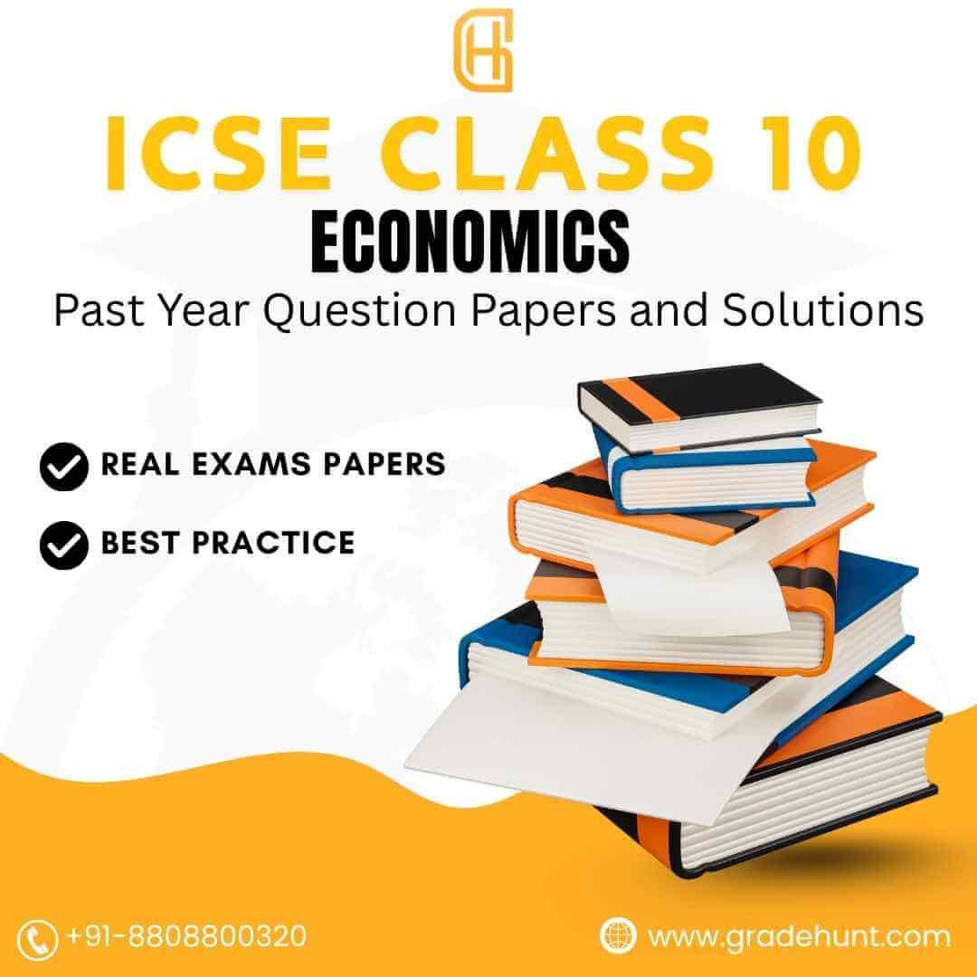 ICSE Class 10 Economics Past Year Question Papers and Solutions
