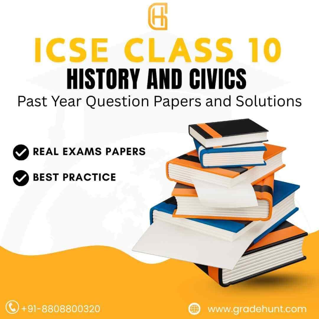 ICSE Class 10 History And Civics Past Year Question Papers and Solutions