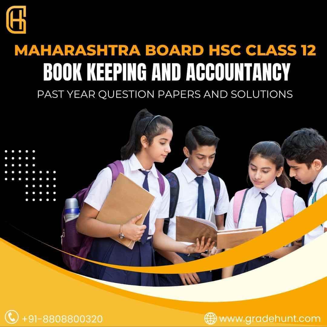 Maharashtra Board HSC Class 12 Book Keeping And Accountancy Past Year Question Papers and Solutions