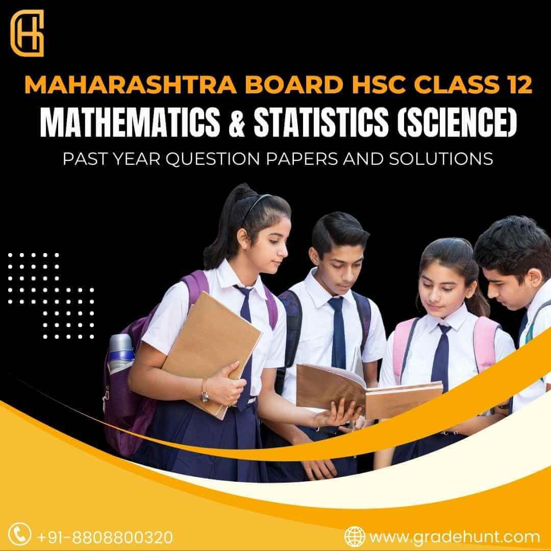 Maharashtra Board HSC Class 12 Mathematics & Statistics (Science) Past Year Question Papers and Solutions