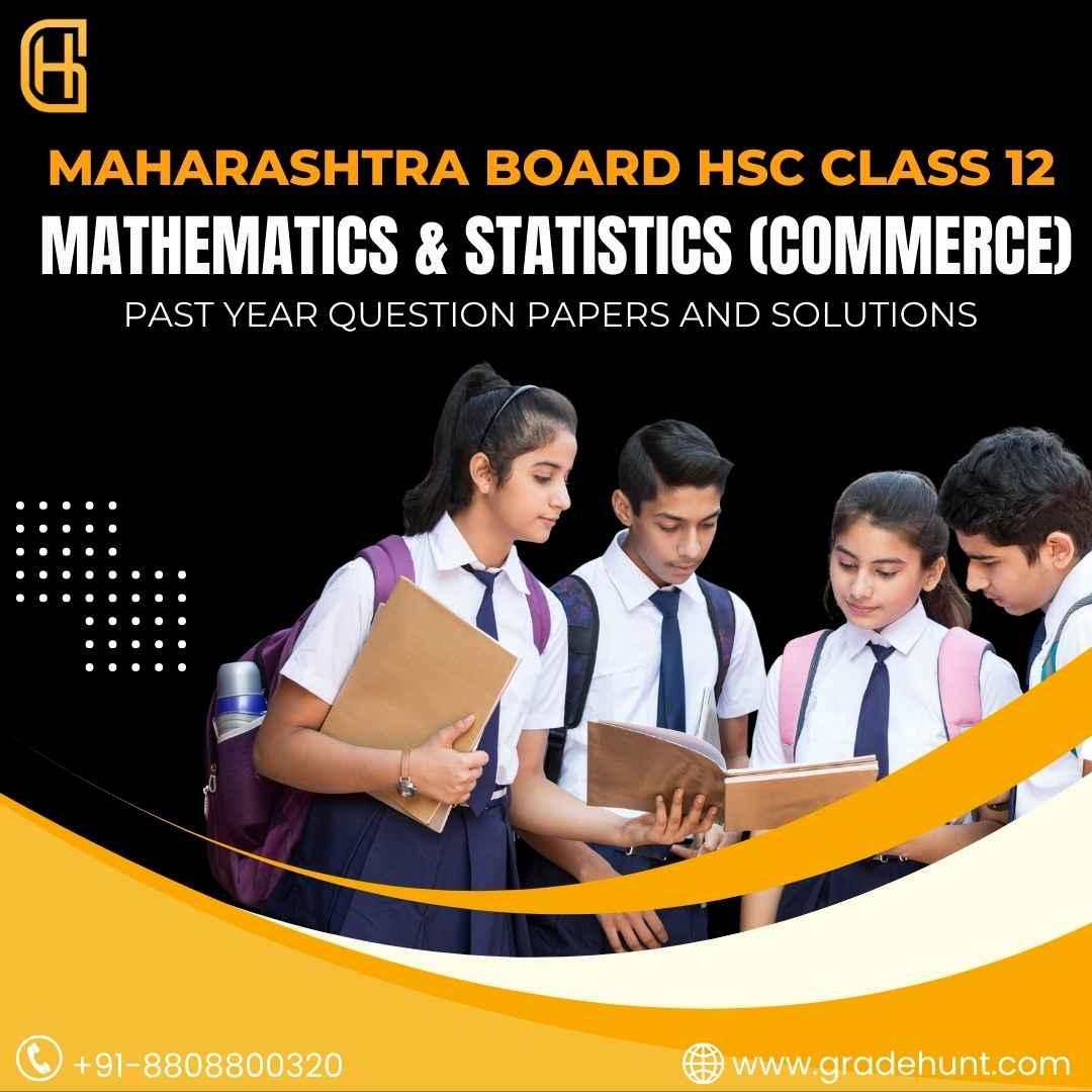 Maharashtra Board HSC Class 12 Mathematics & Statistics (Commerce) Past Year Question Papers and Solutions