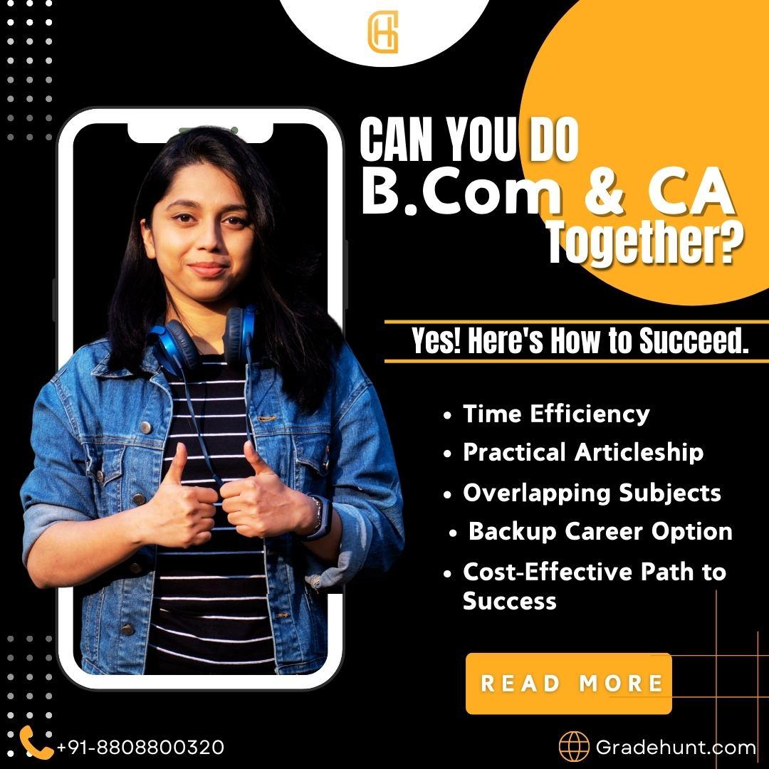 Can I Do B.Com and CA Together? A Complete Guide
