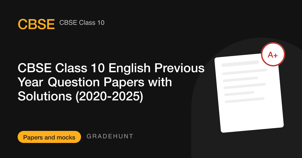 CBSE Class 10 English Previous Year Papers with Solutions